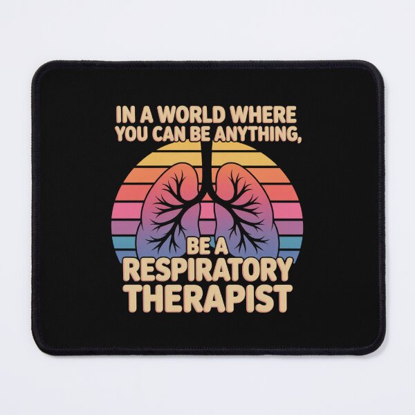 Item preview, In a World Where You Can Be Anything, Be a Respiratory Therapist designed and sold by theartfulaspie.