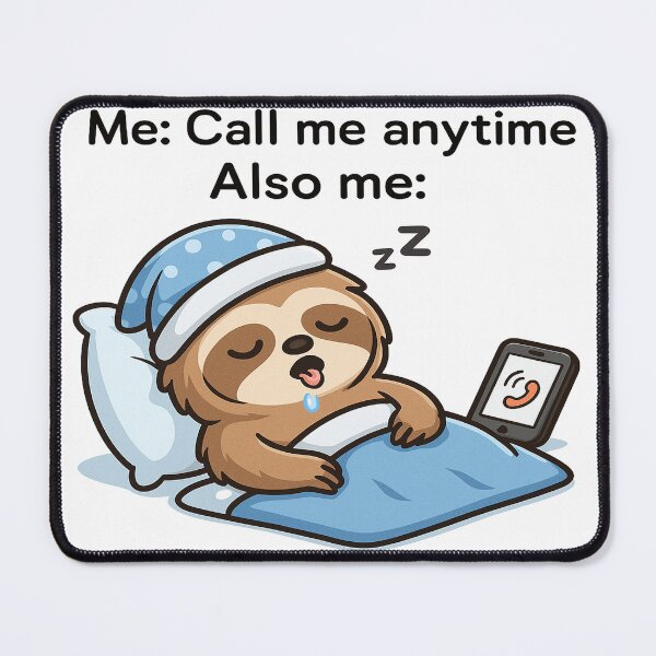 Item preview, Call Me Anytime... Also Me (Sloth Edition) designed and sold by CappieLab.