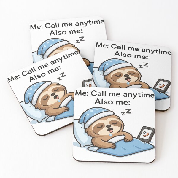 Item preview, Call Me Anytime... Also Me (Sloth Edition) designed and sold by CappieLab.