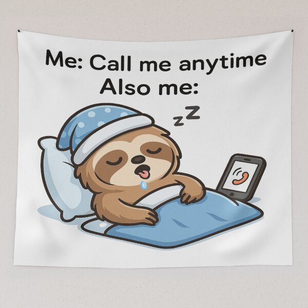 Item preview, Call Me Anytime... Also Me (Sloth Edition) designed and sold by CappieLab.