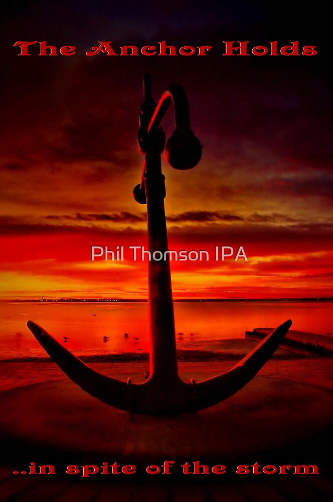 ""The Anchor Holds in spite of the storm"" by Phil Thomson 