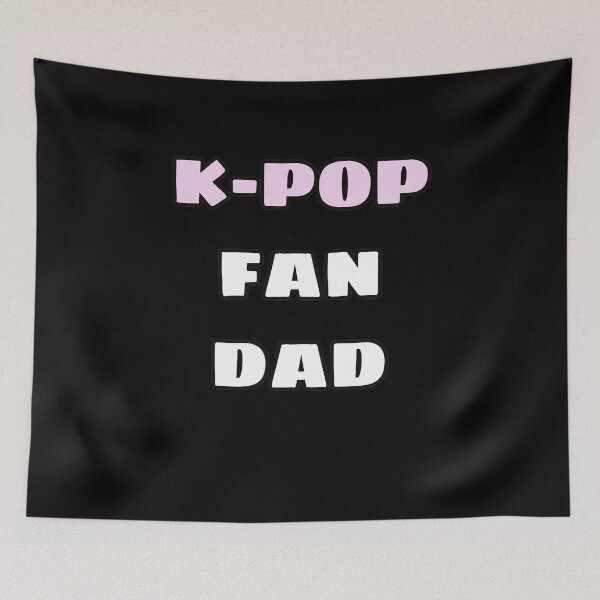 Item preview, K-POP FAN DAD designed and sold by HugSomeNettles.