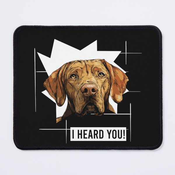 Item preview, Vizsla Humor I Heard You designed and sold by whyitsme.