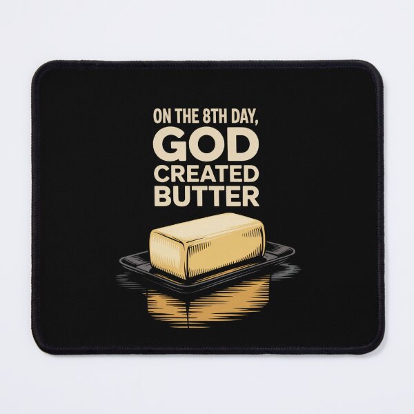 Item preview, On The 8th Day, God Created Butter designed and sold by theartfulaspie.