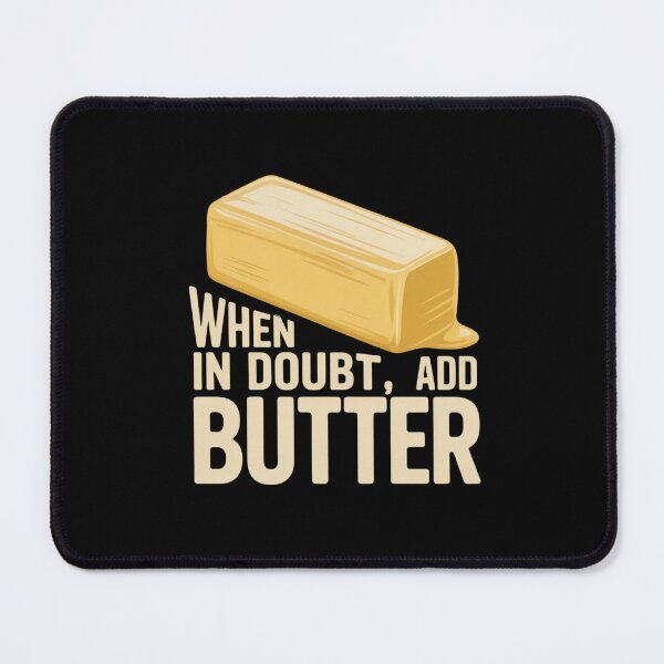 Item preview, When In Doubt, Add Butter designed and sold by theartfulaspie.