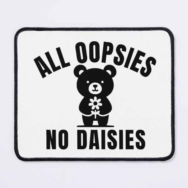 Item preview, All Oopsies No Daisies designed and sold by FloraliteCo.