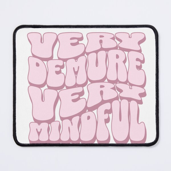 Item preview, Very Demure Very Mindful designed and sold by FloraliteCo.