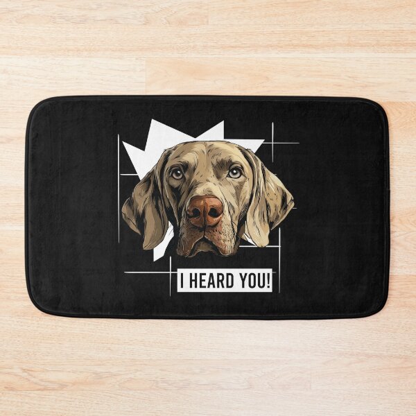Item preview, Weimaraner Humor I Heard You designed and sold by whyitsme.
