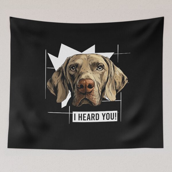 Item preview, Weimaraner Humor I Heard You designed and sold by whyitsme.