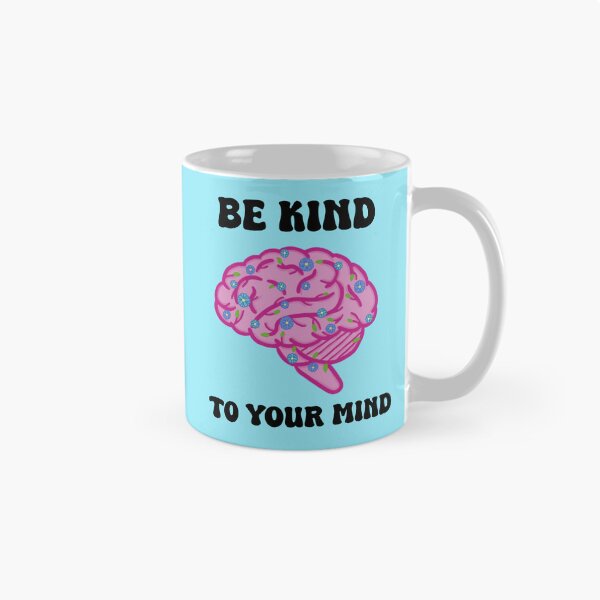 Item preview, Be kind to your mind designed and sold by Bugbotherer30.