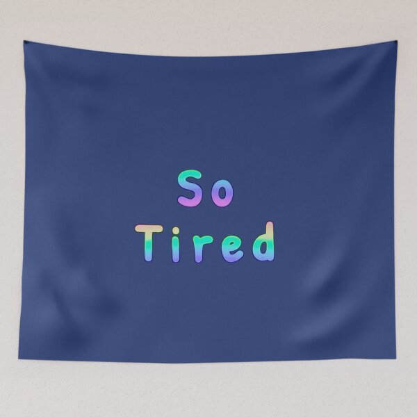 Item preview, So Tired  designed and sold by Amanda1775.