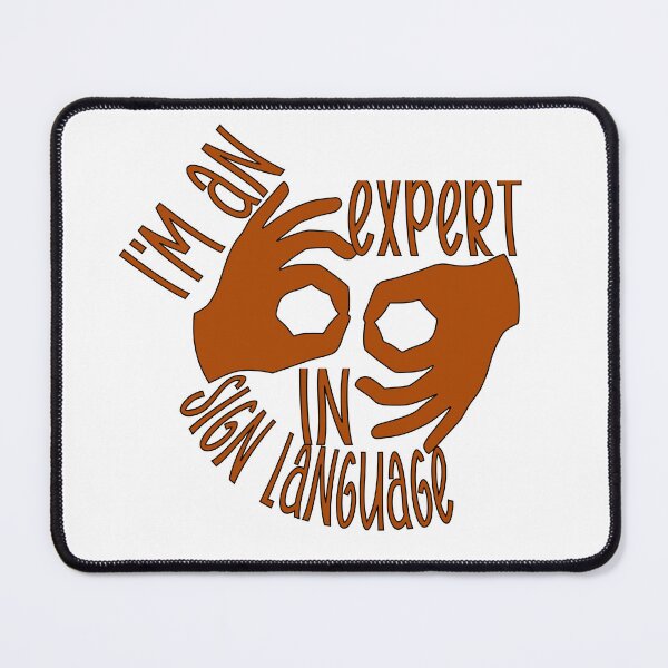 Item preview, I Am an Expert in Sign Language – Sign Language & Communication Design – Accessibility & Gift Idea designed and sold by sednalafandy79.