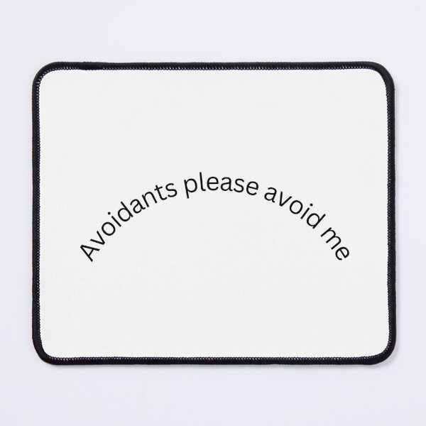 Item preview, Avoidants please avoid me designed and sold by MayAsWellTry.