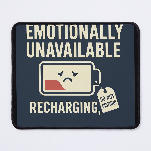 Item preview, Emotionally Unavailable (Recharging…) designed and sold by CyangProduct.