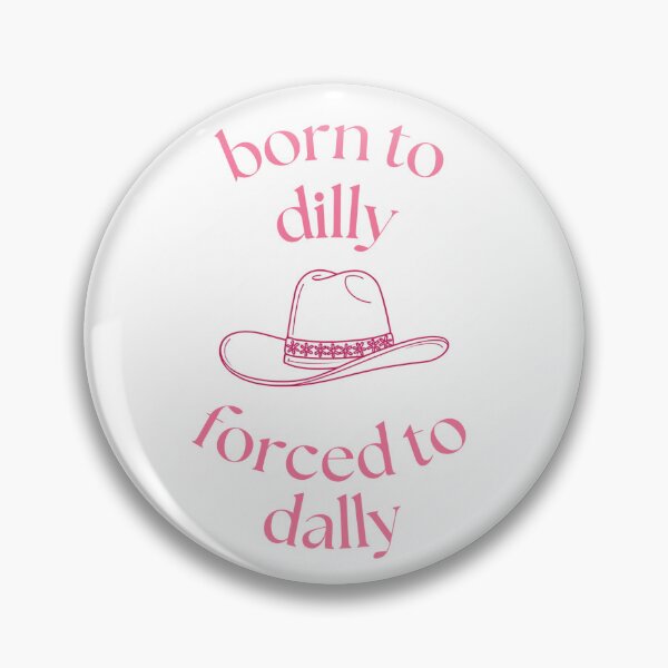 Item preview, Born to Dilly, Forced to Dally designed and sold by kristiekatt.