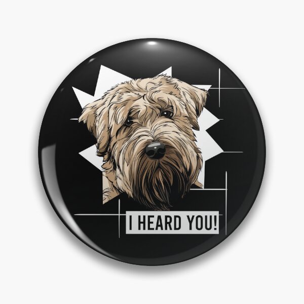 Item preview, Wheaten Terrier Humor I Heard You designed and sold by whyitsme.