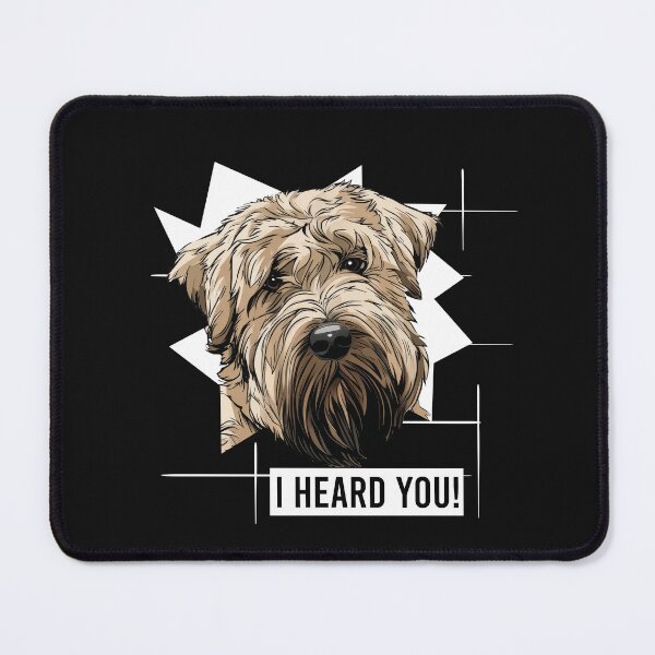 Item preview, Wheaten Terrier Humor I Heard You designed and sold by whyitsme.