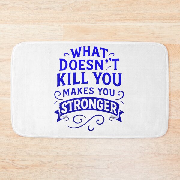 Item preview, What Doesn’t Kill You Makes You Stronger – Motivational Design designed and sold by chawezi.
