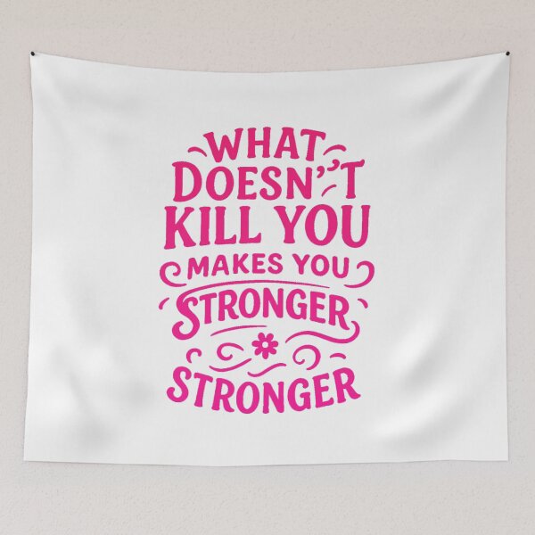 Item preview, What Doesn’t Kill You Makes You Stronger – Motivational Design designed and sold by chawezi.