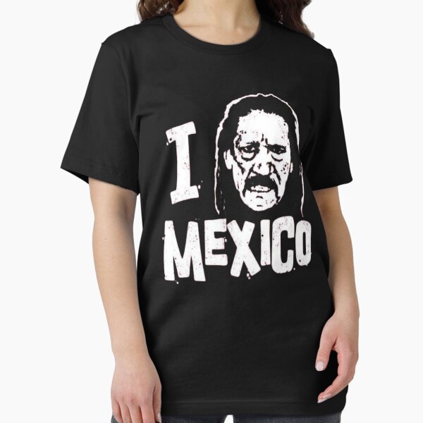 Item preview, I love Mexico Danny Trejo designed and sold by tcasbon5k.