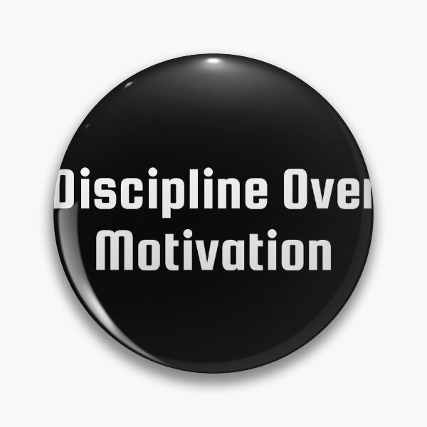 Item preview, Discipline Over Motivation designed and sold by Ninjacatoff.
