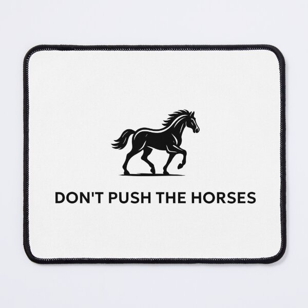 Item preview, Don't push the horses designed and sold by OlyaMolli.