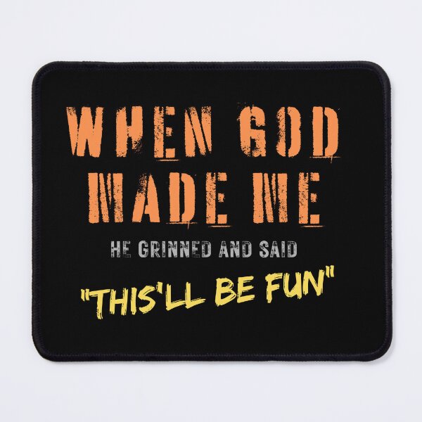 Item preview, When God Made Me, He Grinned And Said, This'll Be Fun, Funny Christian Grunge Graphic designed and sold by GEM STYLE.