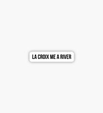 La Croix Ich Ein Fluss Sticker