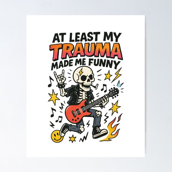 Item preview, At Least My Trauma Made Me Funny, Mental Health, PTSD, Sarcastic Anxiety, Funny Skeleton designed and sold by Orvista.