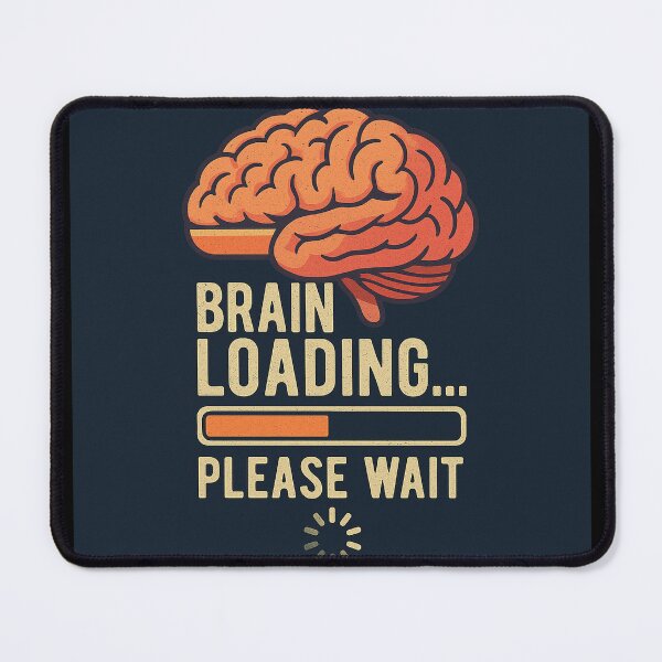 Item preview, Brain Loading... Please Wait designed and sold by CyangProduct.