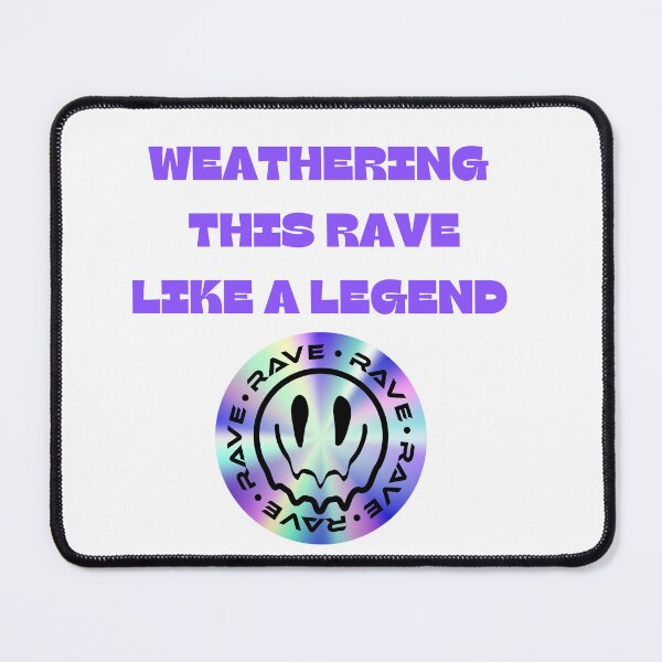 Item preview, Weathering This Rave Like a Legend designed and sold by Oopsie Doodle .