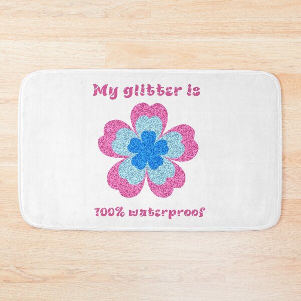Item preview, My glitter is 100% Waterproof designed and sold by Oopsie Doodle .
