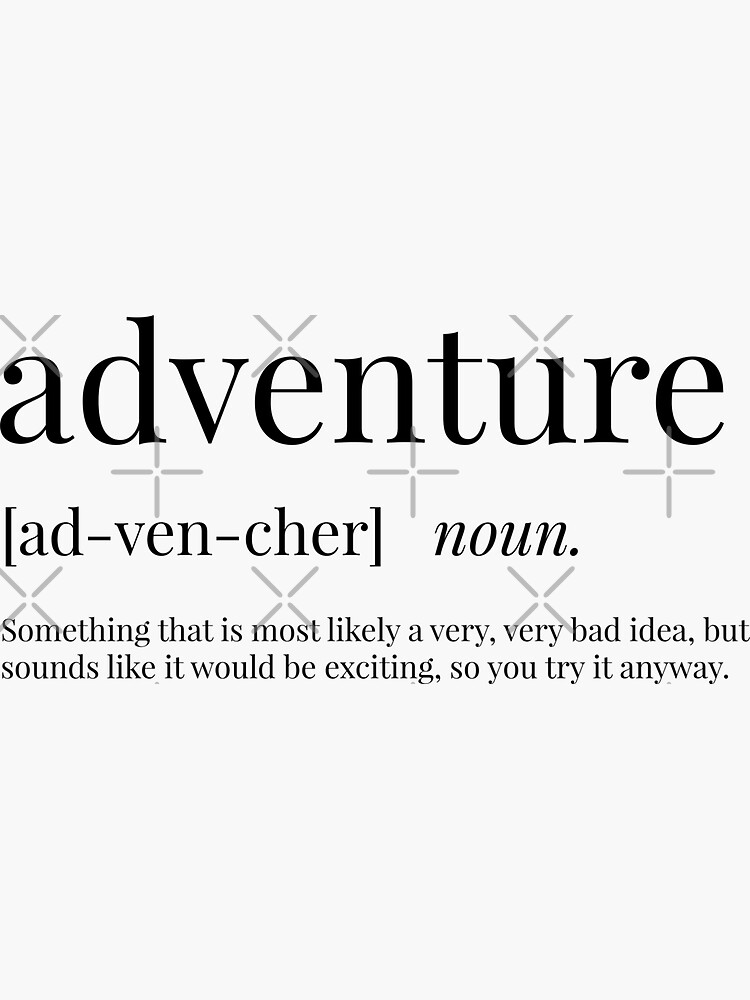 "Adventure Definition" Sticker for Sale by definingprints Redbubble