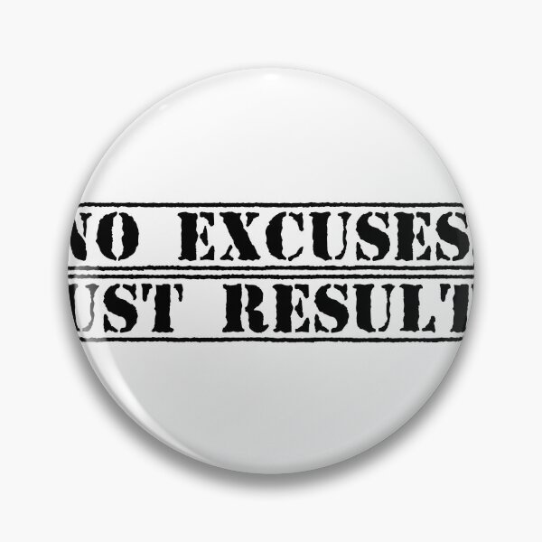 Item preview, No Excuses, Just Results designed and sold by Ninjacatoff.
