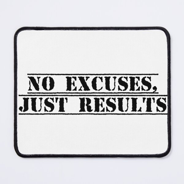 Item preview, No Excuses, Just Results designed and sold by Ninjacatoff.