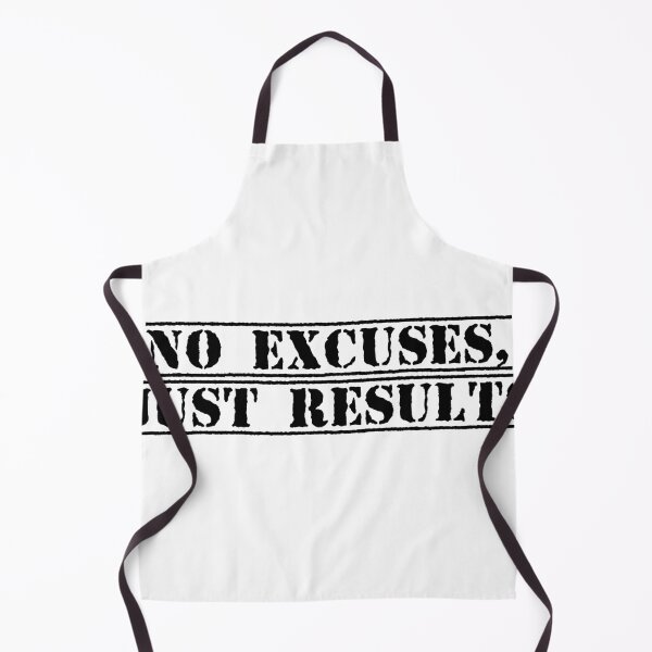 Item preview, No Excuses, Just Results designed and sold by Ninjacatoff.