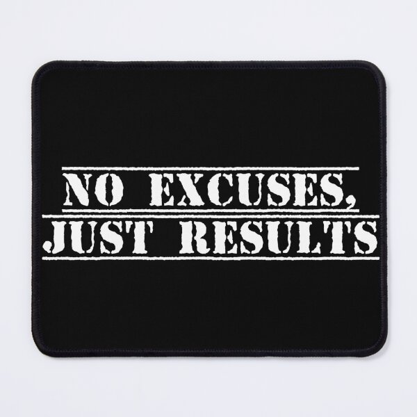 Item preview, No Excuses, Just Results designed and sold by Ninjacatoff.