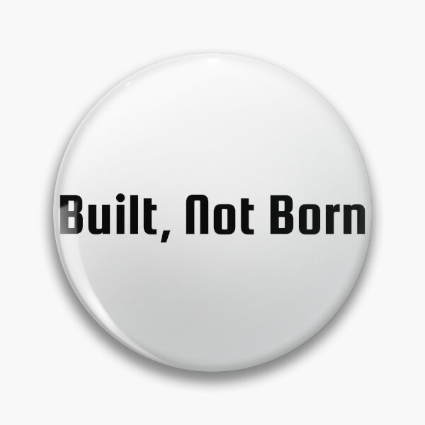Item preview, Built, Not Born designed and sold by Ninjacatoff.