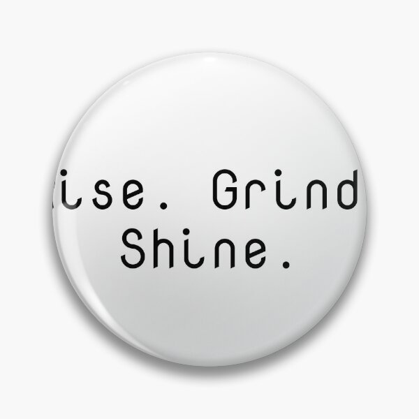 Item preview, Rise. Grind. Shine. designed and sold by Ninjacatoff.