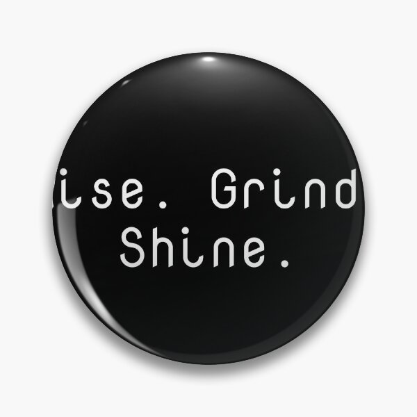 Item preview, Rise. Grind. Shine. designed and sold by Ninjacatoff.