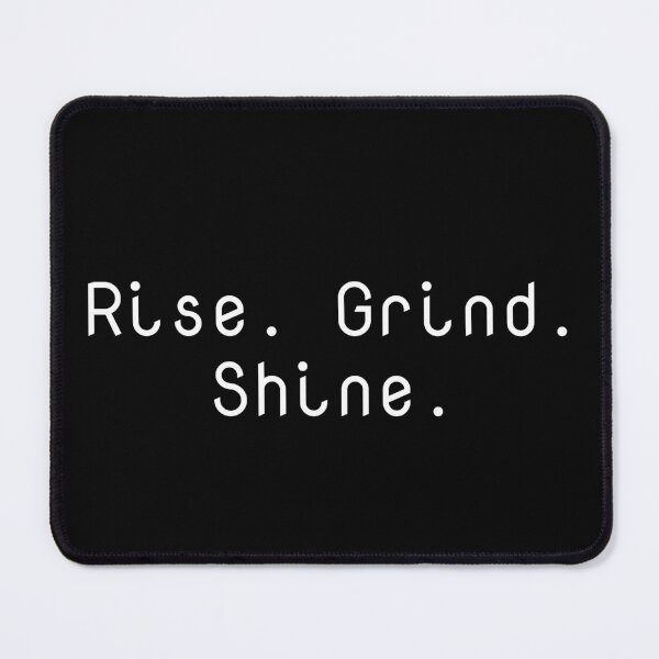Item preview, Rise. Grind. Shine. designed and sold by Ninjacatoff.