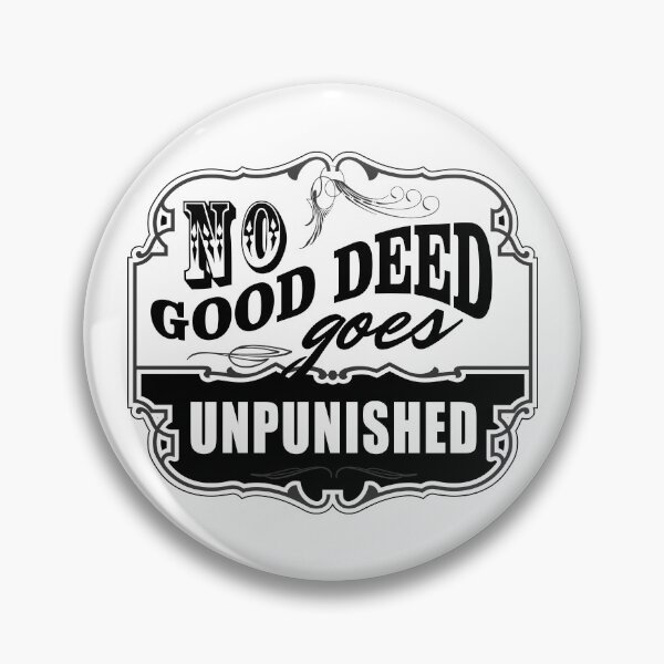 Item preview, No Good Deed Goes Unpunished – Sarcastic Quote Tee for Burnout Vibes designed and sold by NoGoodDeeds.