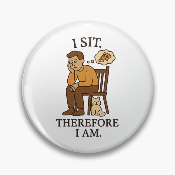 Item preview, I Sit. Therefore I Am – Funny Existential Sitting Design designed and sold by ArcadiaSilence.