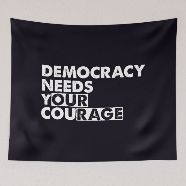Item preview, Democracy Needs Your Courage designed and sold by jitterfly.