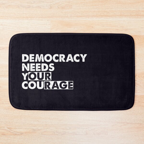 Item preview, Democracy Needs Your Courage designed and sold by jitterfly.