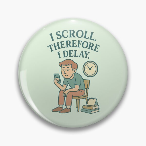 Item preview, I Scroll. Therefore I Delay – Funny Modern Procrastination Design designed and sold by ArcadiaSilence.