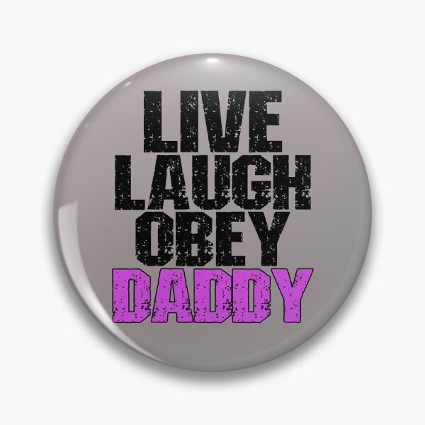Item preview, Live Laugh Obey Daddy Funny Submissive Quote designed and sold by SharpThreadZ.