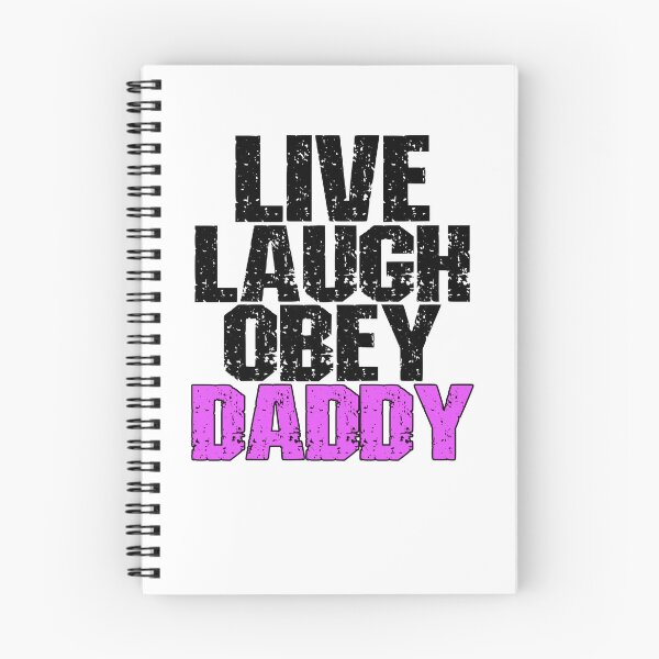 Item preview, Live Laugh Obey Daddy Funny Submissive Quote designed and sold by SharpThreadZ.