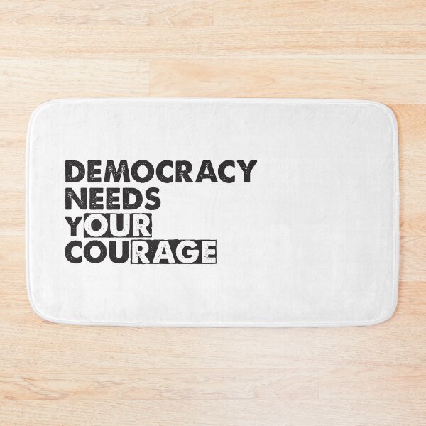 Item preview, Democracy Needs Your Courage designed and sold by jitterfly.