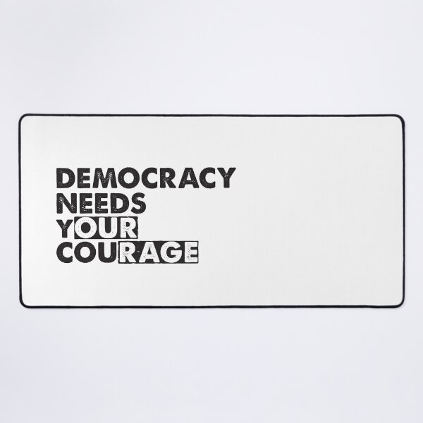 Item preview, Democracy Needs Your Courage designed and sold by jitterfly.